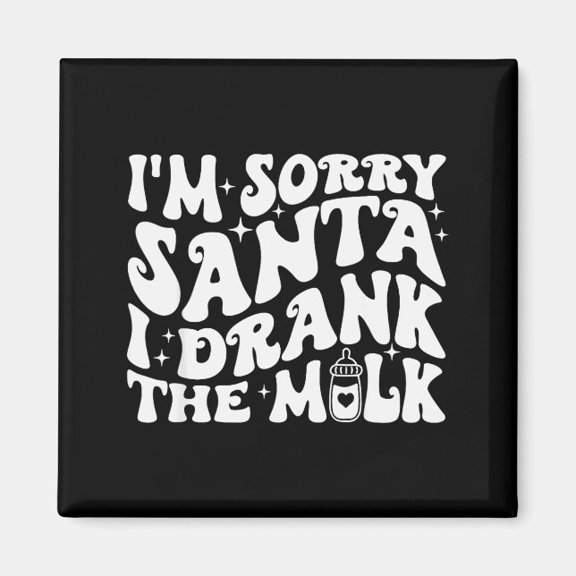 Imán I'm Sorry Santa I Drank The Milk, Baby Christmas K (Frente)