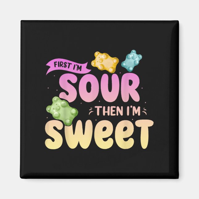 Imán Im Sour Entonces Im Sweet Funny Parche Sweet Kids (Frente)