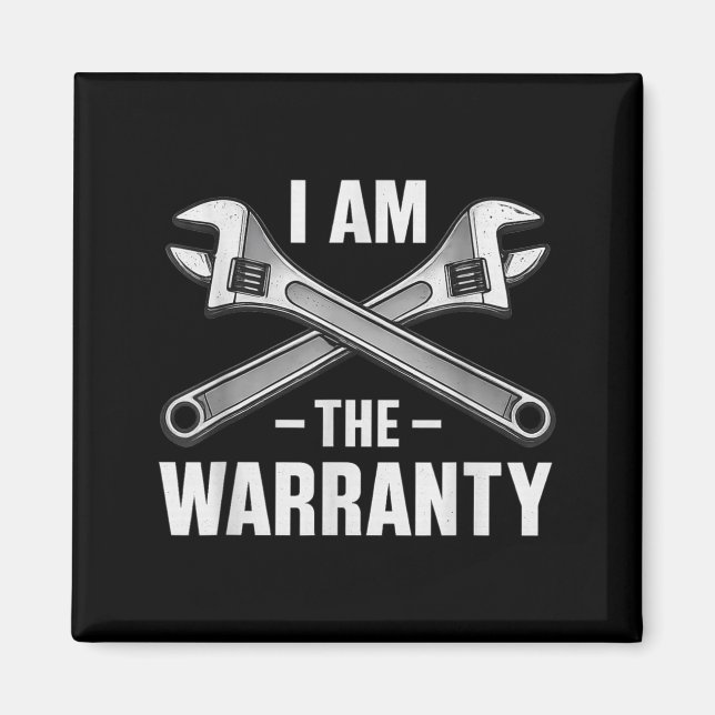 Imán I'm The Warranty Auto Mechanic  (Frente)