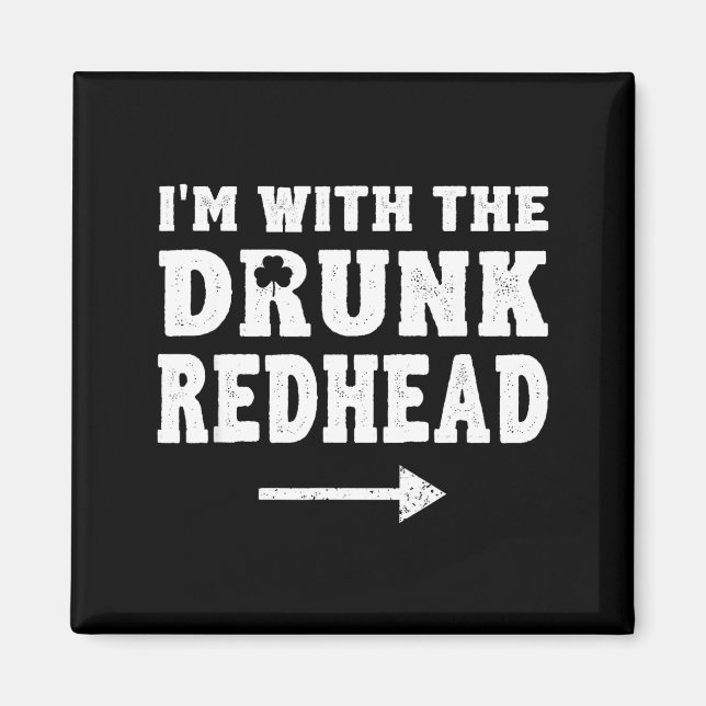 Imán I'm With The Drunk Redhead Funny St Patricks Day  (Frente)