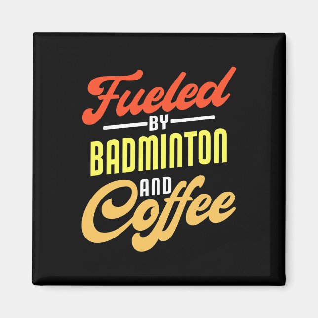 Imán Impulsado Por Badminton Y Coffee Funny Badminton P (Frente)