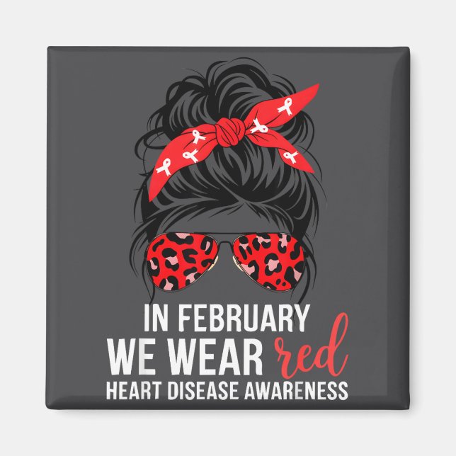 Imán In February We Wear Red Chd Heart Disease Awarenes (Frente)