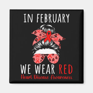 Imán In February We Wear Red Heart Disease Awareness Me