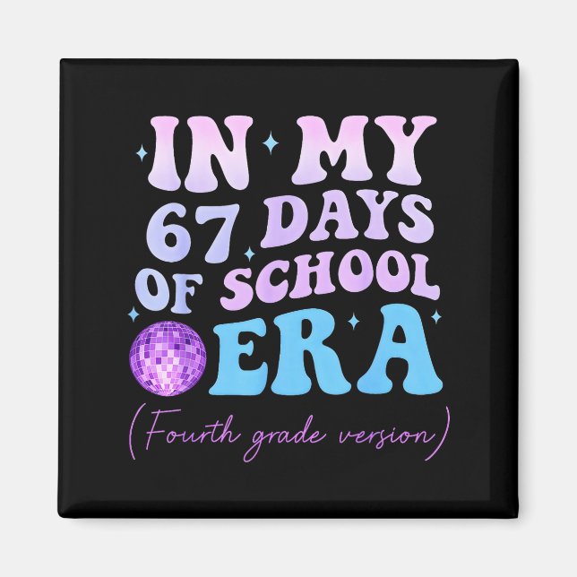 Imán In My 67 Days Of School Era Fourth Grade Version D (Frente)