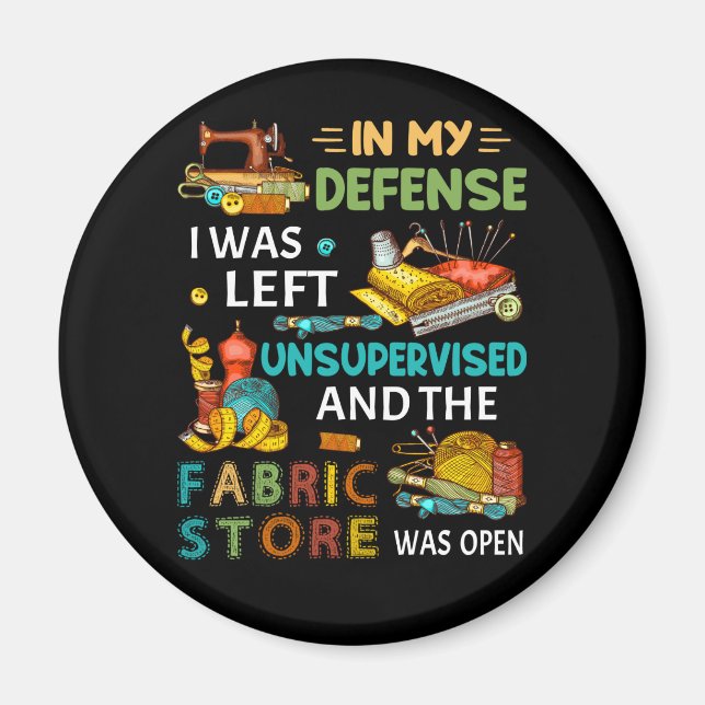 Imán In My Defense I Was Left Unsupervised Sewing Gift (Frente)