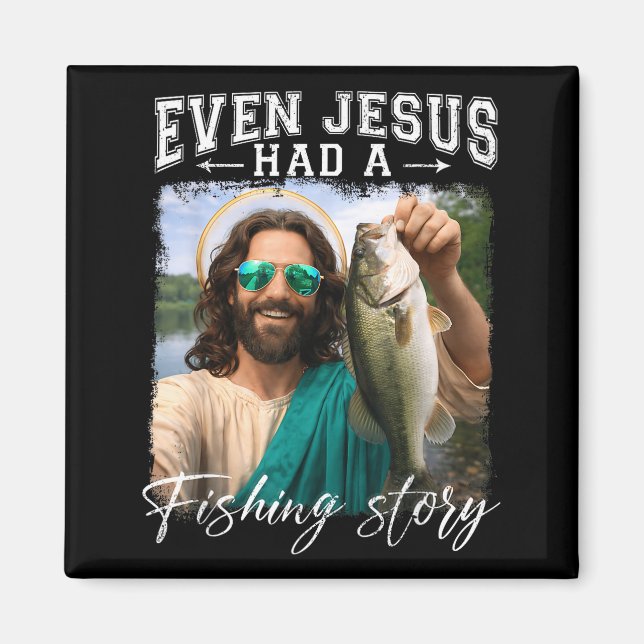 Imán Incluso Jesús tenía una historia de pesca funnyfis (Frente)