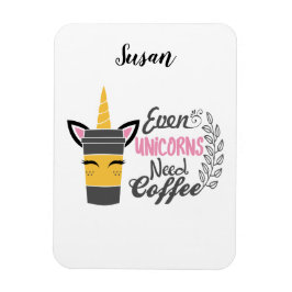 Imán Incluso los unicornios necesitan Fiesta de café