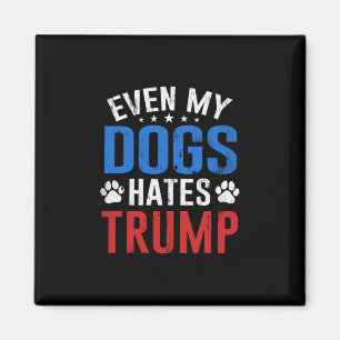 Imán Incluso mi perro odia a Trump Anti Presidente Dona