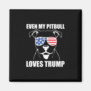 Imán Incluso mi pitbull ama a Trump