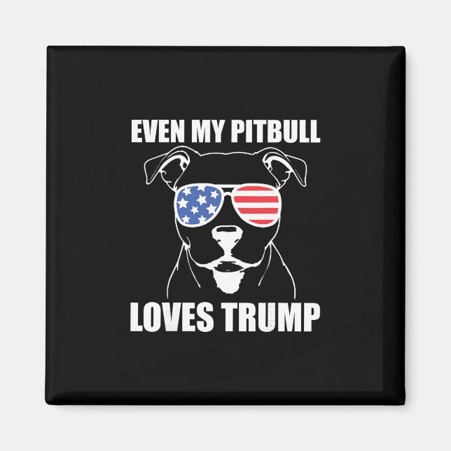 Imán Incluso mi pitbull ama a Trump (Frente)