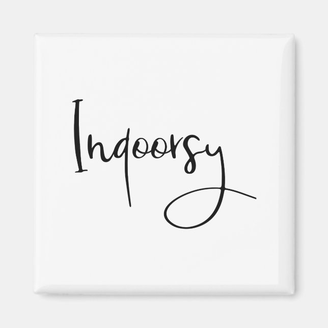 Imán Indoorsy Script Funny  (Frente)