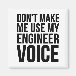 Imán Ingeniero Divertido - No Me Hagas Usar Mi Voz De I