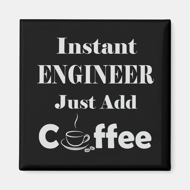 Imán Ingeniero instantáneo simplemente agrega café (Frente)