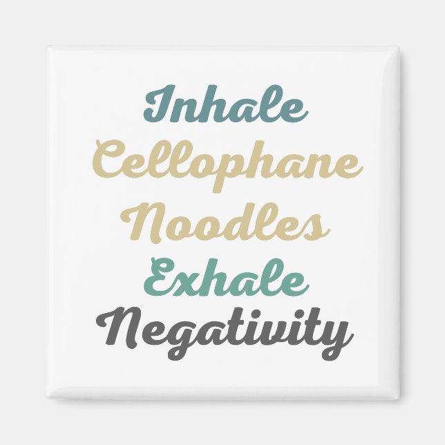 Imán Inhale Cellophane Noodles Exhale Negatividad (Frente)