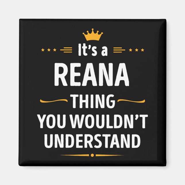 Imán Inked Creation - Its A Reana Thing You Wouldn't Un (Frente)