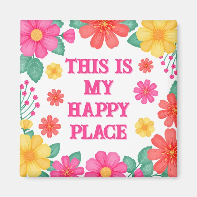 Imán Inspirador Este Es Mi Lugar Feliz Floral (Frente)