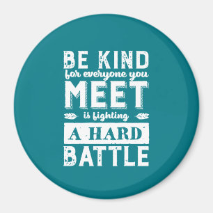 Imán Inspirador Sé Amable Con Todos Luchando Contra Una