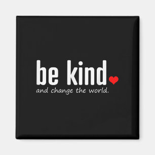 Imán Inspirador Ser Amable Y Cambiar La Cita Mundial G