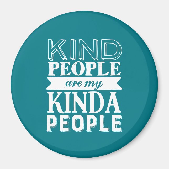 Imán Inspirational Quote Kind People My Kinda People (Frente)