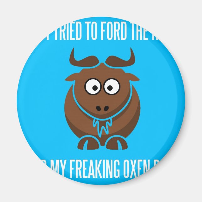 Imán Intenté Ford The River Y Mi Furioso Oxen Murió (Frente)