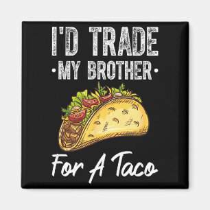 Imán Intercambiaría a mi hermano por un taco divertido