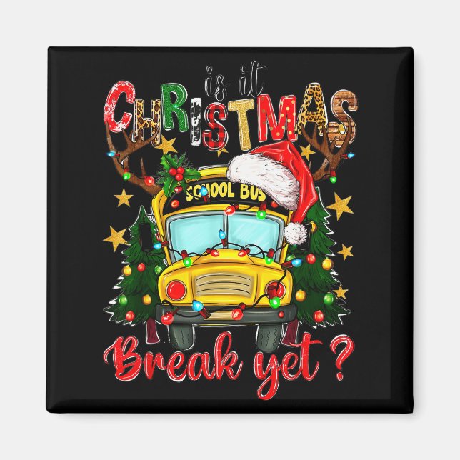 Imán Is It Christmas Break Yet School Bus Xmas Tree Lig (Frente)