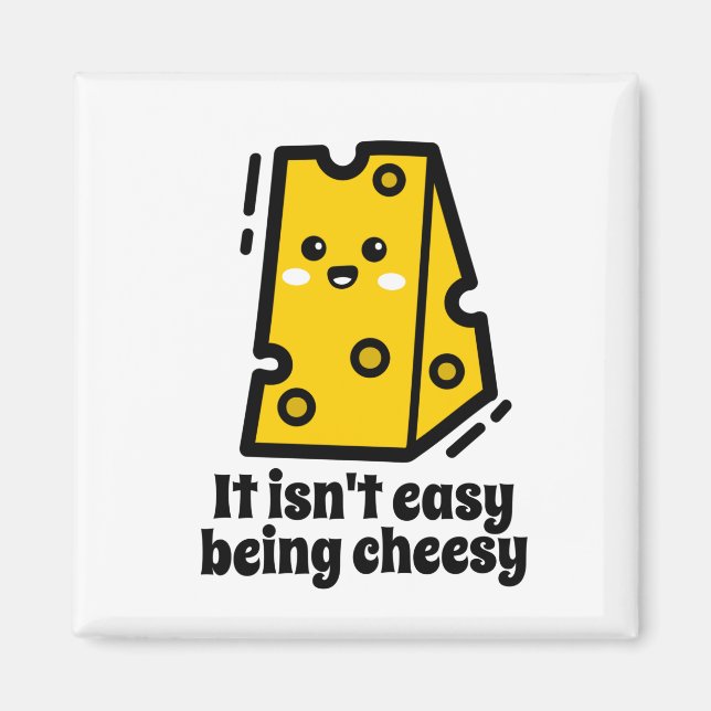 Imán It isn't easy being cheesy (Frente)
