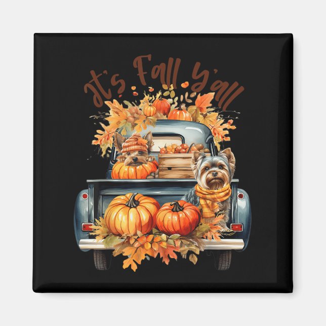Imán It’s Fall Y’all Yorkie Dogs Pumpkins Truck Autumn  (Frente)