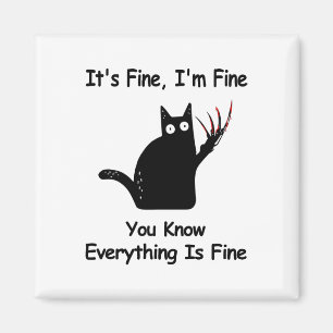 Imán It&# s Fine I&# m Fine You Know Funny Cat