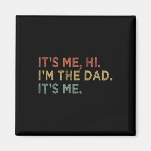 Imán It&# s Me Hi I&# m The Dad It&# s Me Fathers Da