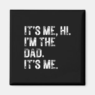 Imán It&# s Me Hi I&# m The Dad It&# s Me Gifts Men