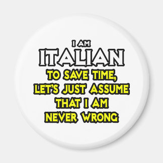Imán Italiano... Supongamos que nunca estoy equivocado