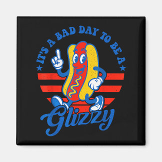 Imán Its A Bad Day To Be A Glizzy Funny 4th Of July Hot