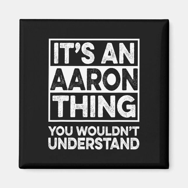 Imán It's An Aaron Thing You Wouldn't Understand Aaron  (Frente)