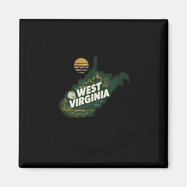 Imán It's Better To Have Lived In West Virginia And Mov (Frente)