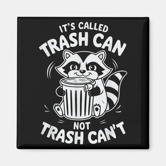 Imán It's Called Trash Can Not Trash Can't  (Frente)