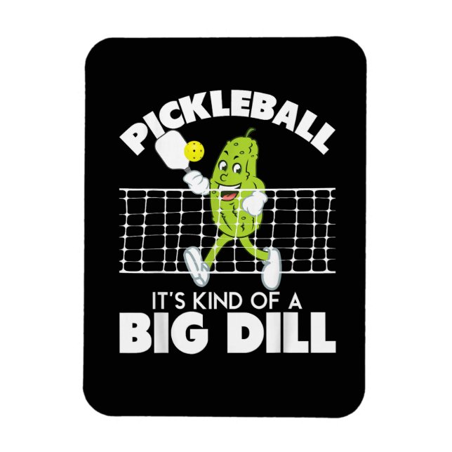 Imán It's Kind of A Big Dill - Funny Pickleball Paddle (Vertical)
