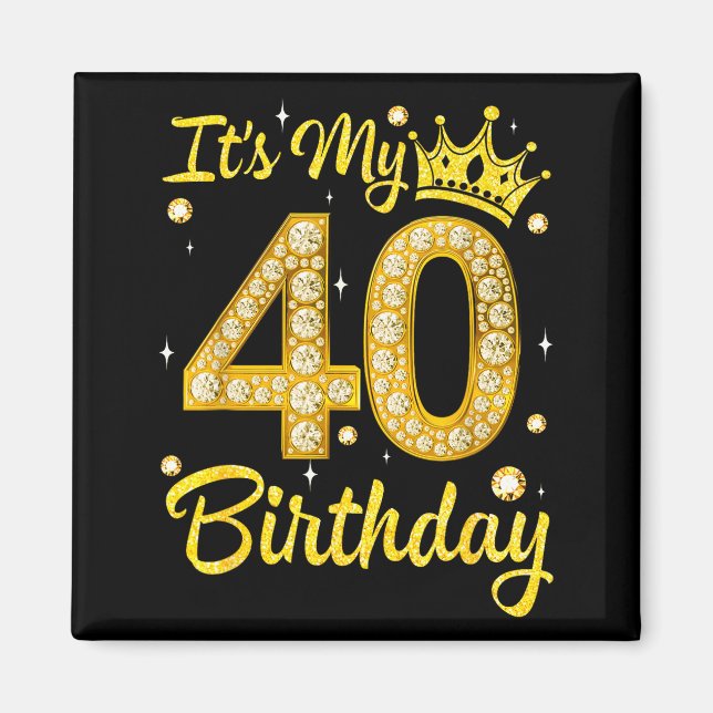 Imán It's My 40th Birthday Women Queen Diamond Crown  (Frente)