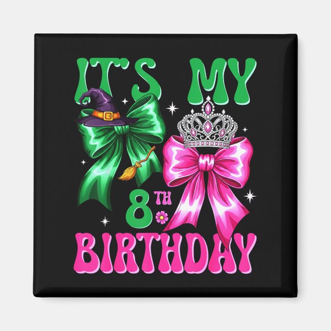 Imán It's My 8th Birthday Witch Nk And Green Bow Croche (Frente)