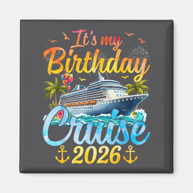 Imán It's My Birthday Cruise 2026 Party Cruise Birthday (Frente)