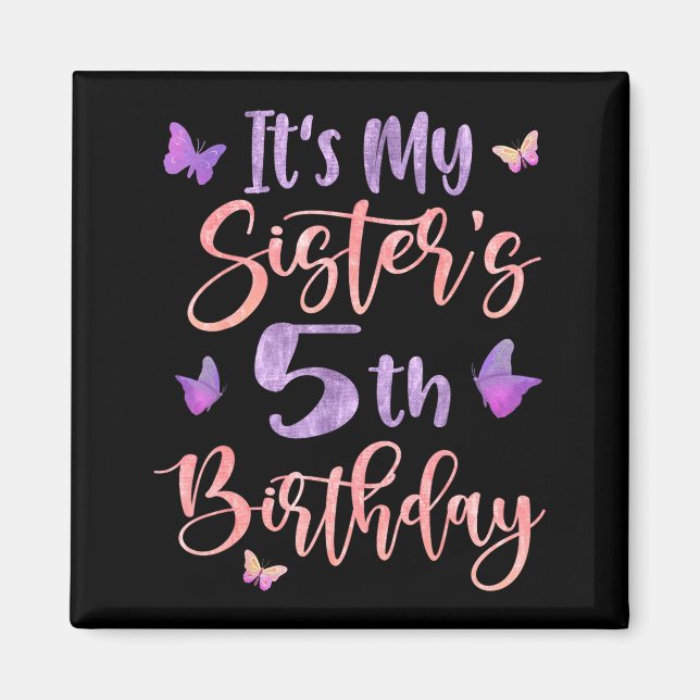 Imán Its My Sisters 5th Birthday Butterfly Happy 5 Year (Frente)