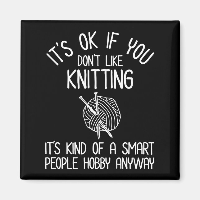 Imán It's OK If You Don't Like Knitting (Frente)