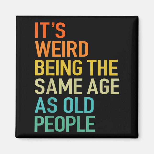 Imán It's Weird Being The Same Age As Old People Husban (Frente)