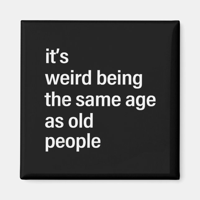 Imán It's Weird Being The Same Age As Old People Husban (Frente)