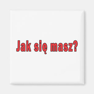 Imán ¿jak sie masz? - Cómo estás