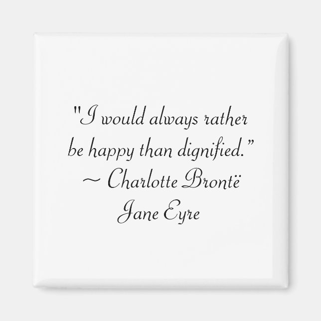 Imán Jane Eyre Prefiere Ser Feliz Que Digna Cita (Frente)