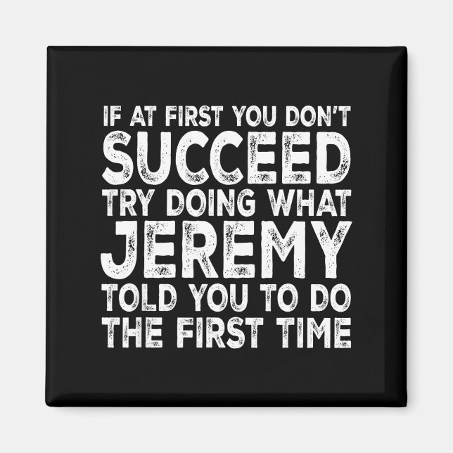 Imán Jeremy - If At First You Don't Succeed Try Doing W (Frente)