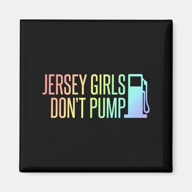 Imán Jersey Girls Don't Pump Gas Funny New Jersey State (Frente)