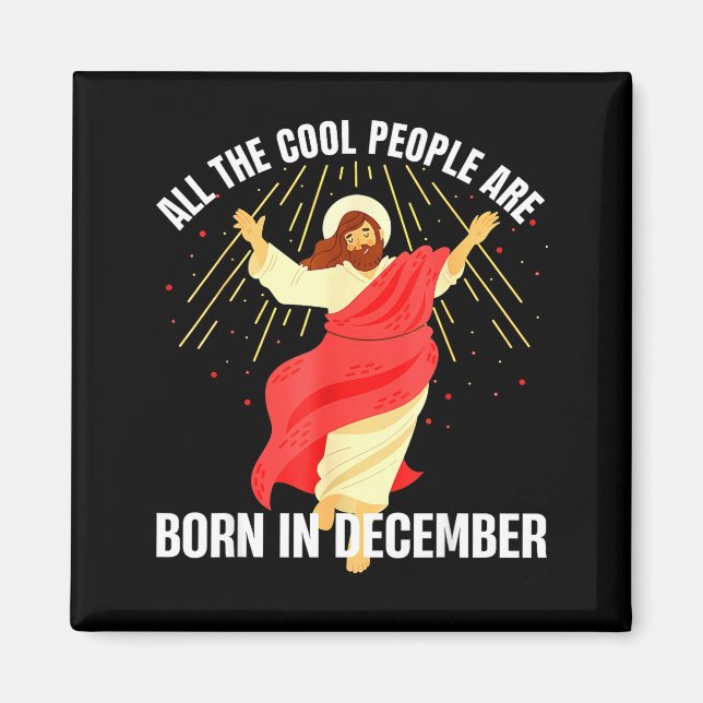Imán Jesus Cool People Are Born In December Christmas B (Frente)