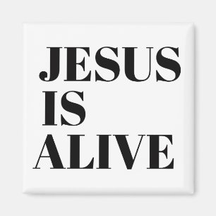 Imán Jesus is Alive Christ is Risen Quotes God's Not